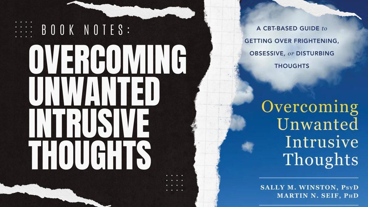 overcoming unwanted inthrusive thoughts